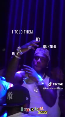 I told them
                     By
                           Burner boy